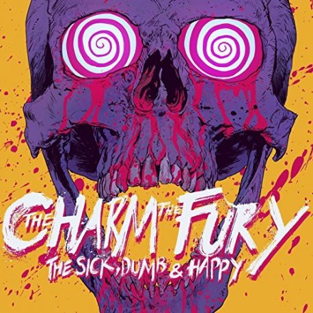 The Charm The Fury – The Sick, Dumb & Happy